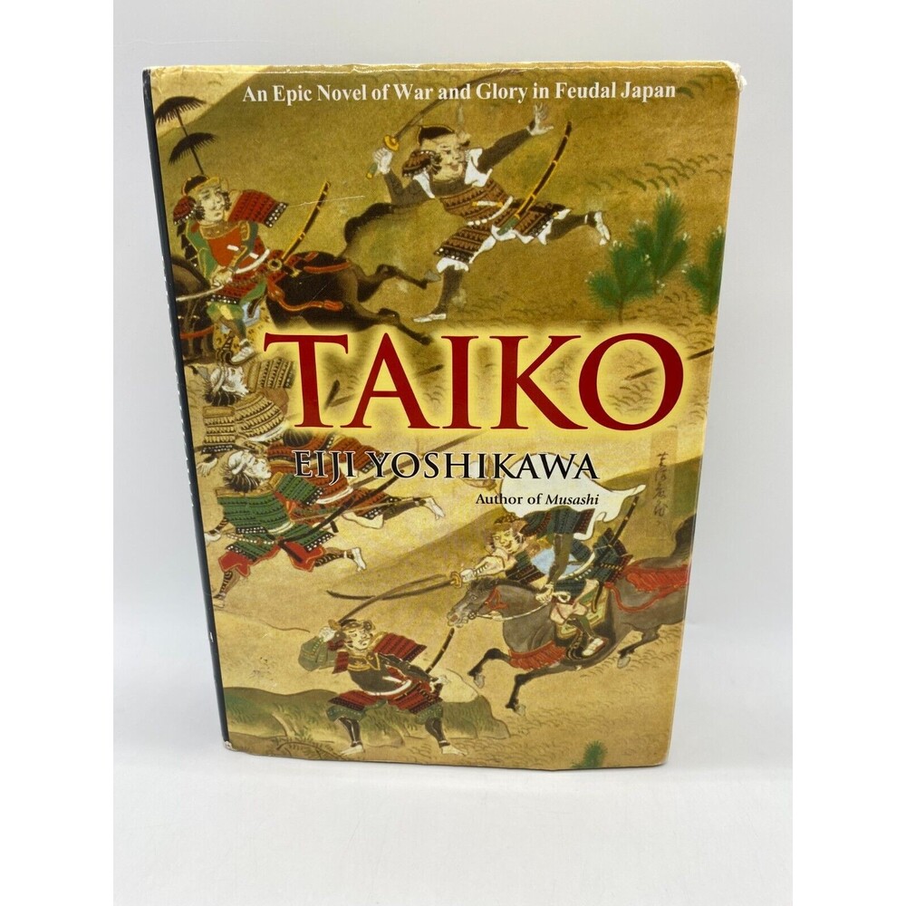 TAIKO Eiji Yoshikawa An Epic Novel of War and Glory in Feudal Japan HARDCOVER
